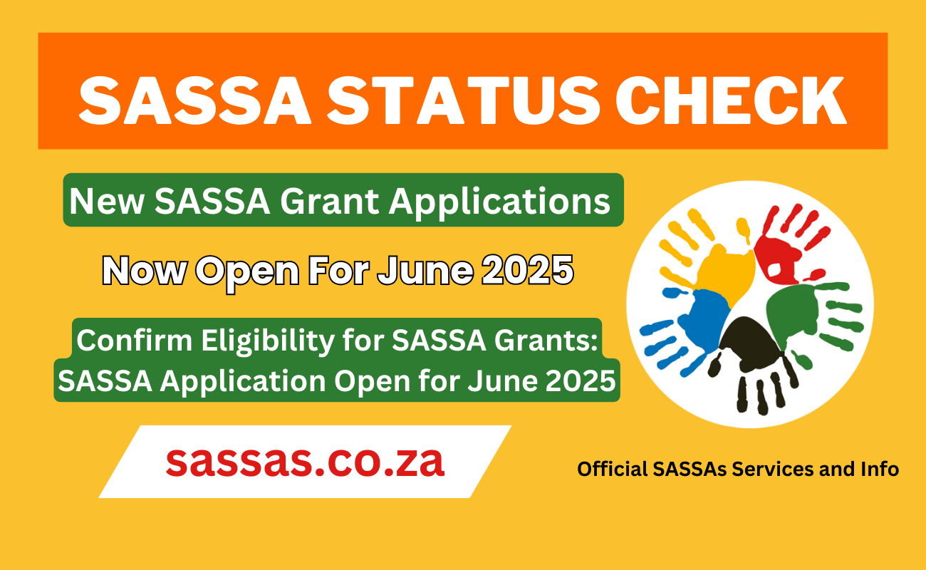 New SASSA Grant Applications Now Open For June 2025