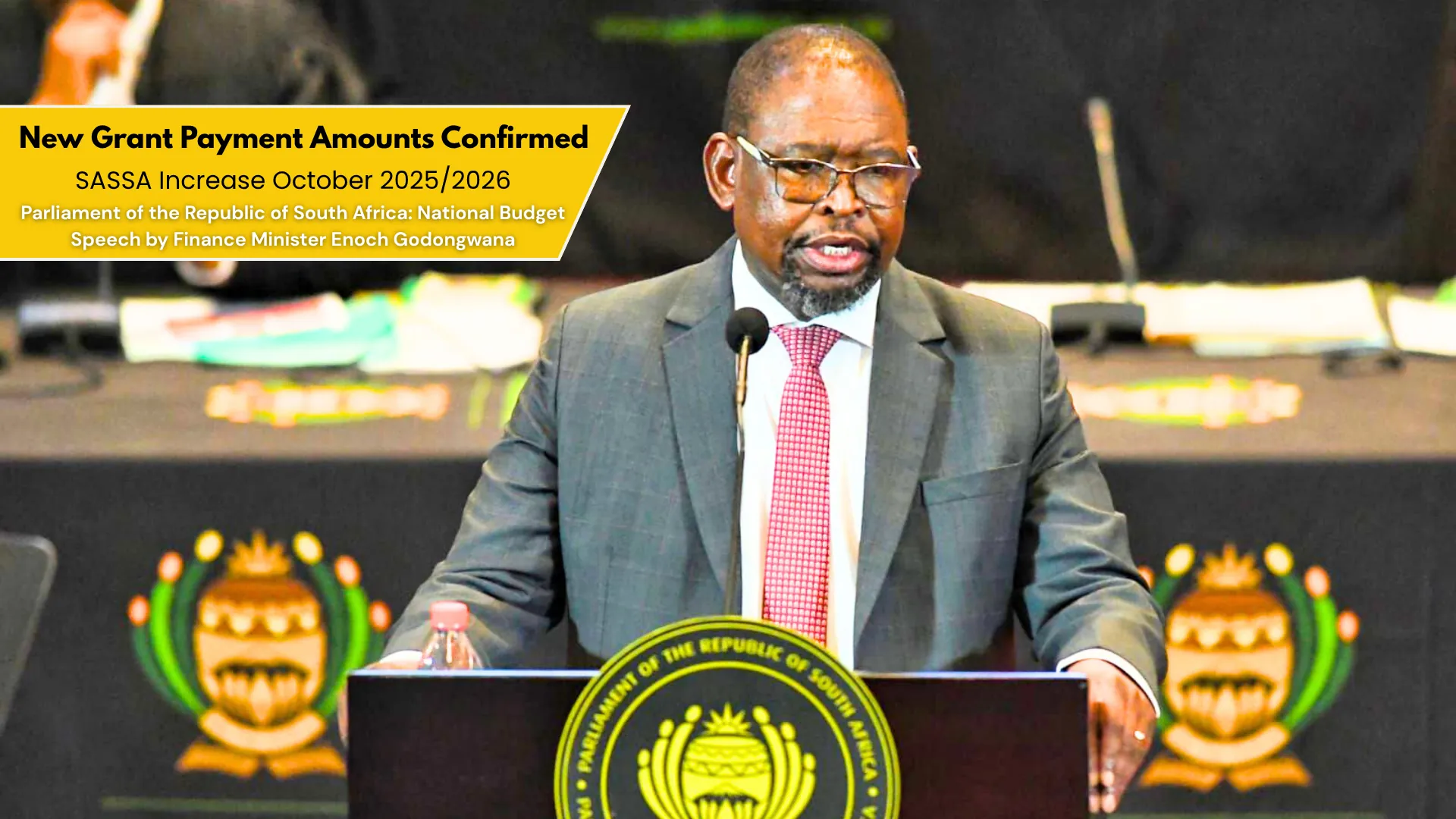 Parliament of the Republic of South Africa National Budget Speech by Finance Minister Enoch Godongwana, SASSA Increase October 2025 New Grant Payment Amounts Confirmed